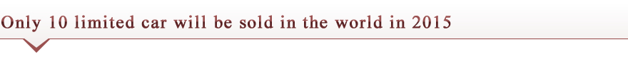 Only 10 limited car will be sold in the world in 2015